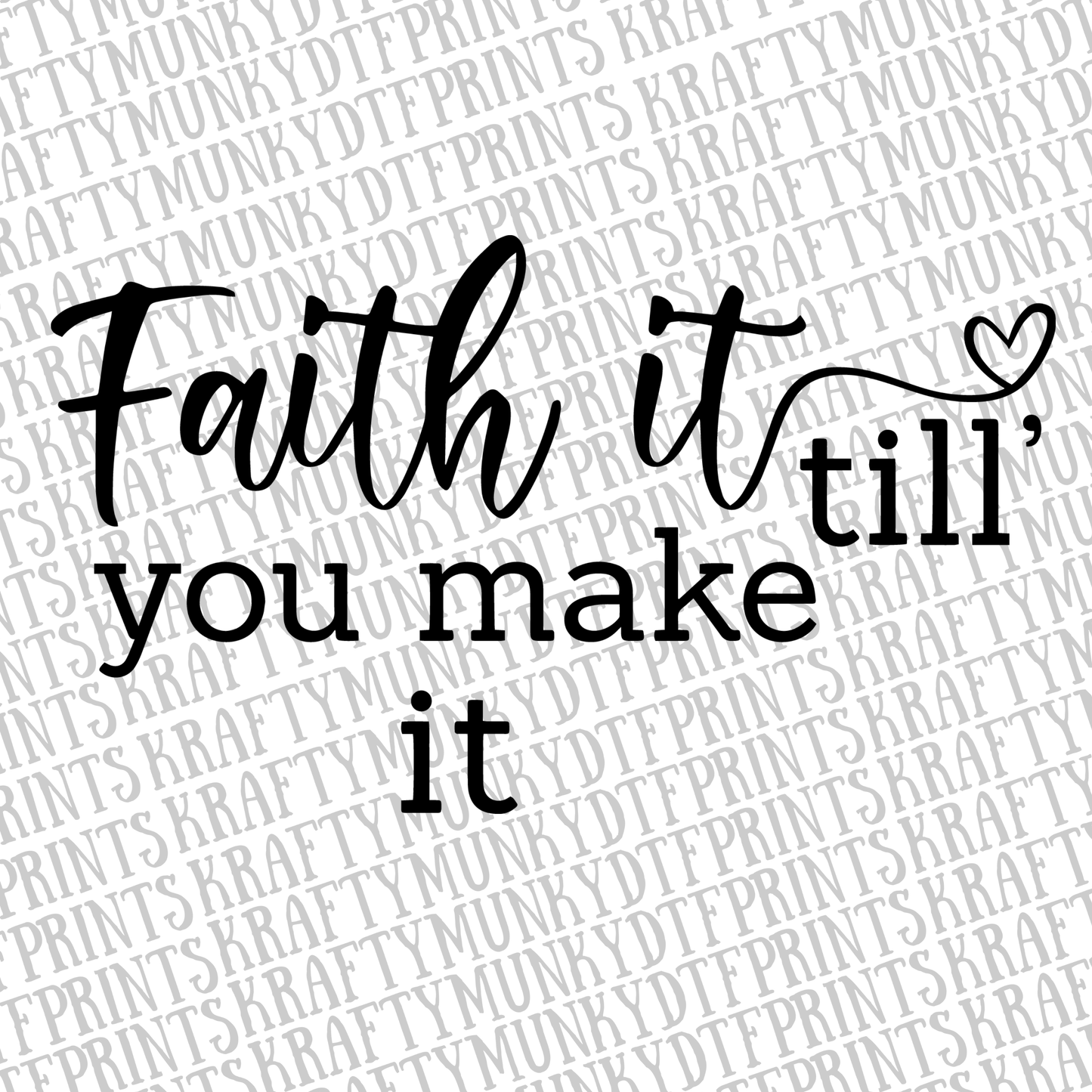 Faith It, Christian DTF Print