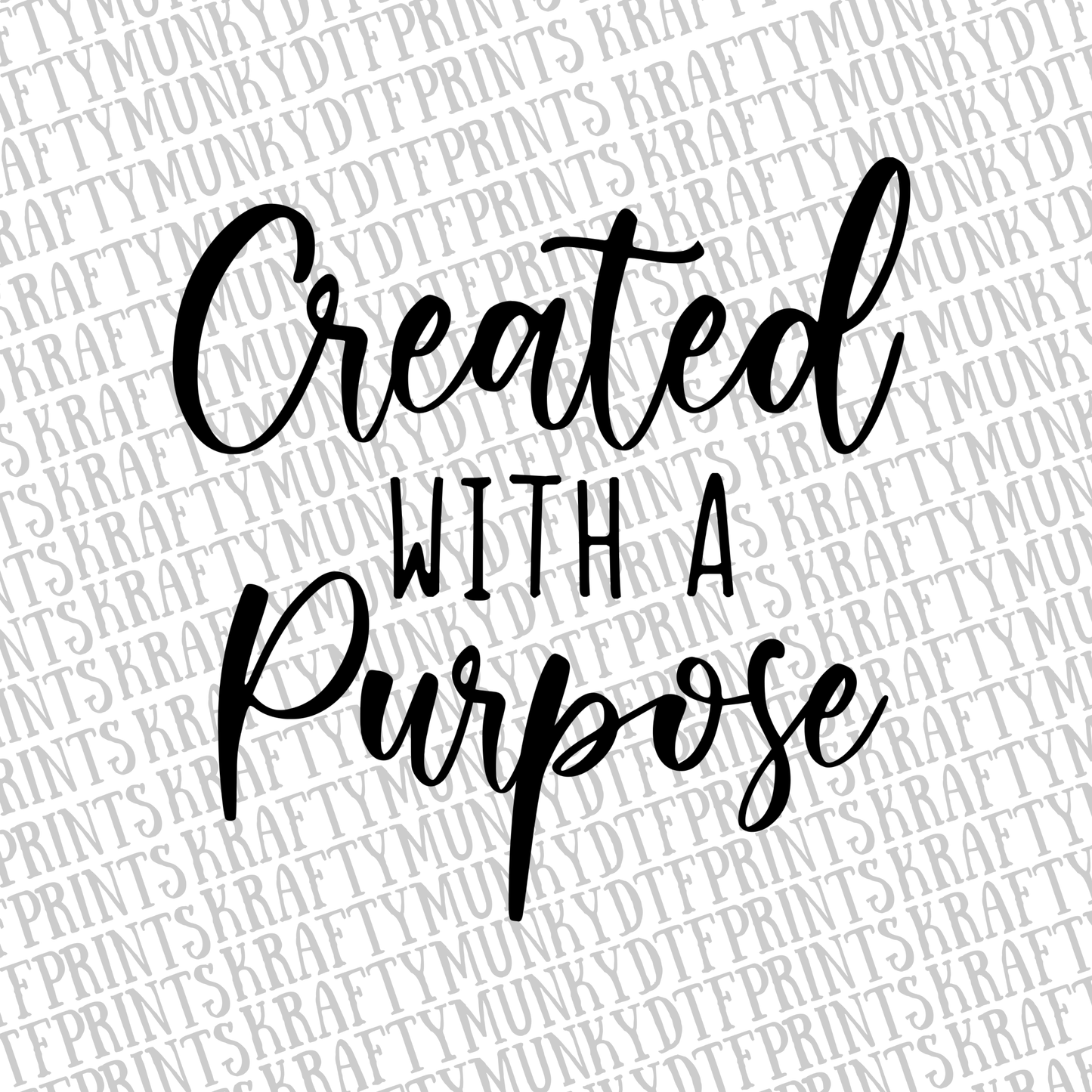 Created with a Purpose, Christian DTF Print