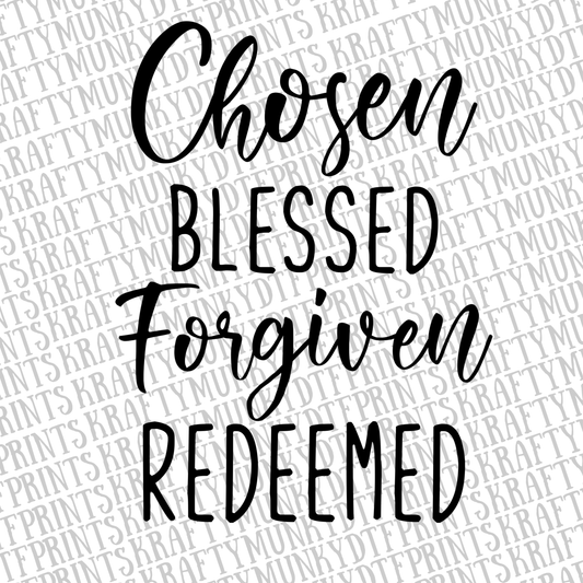Chosen Blessed Forgiven Redeemed, Christian DTF Print