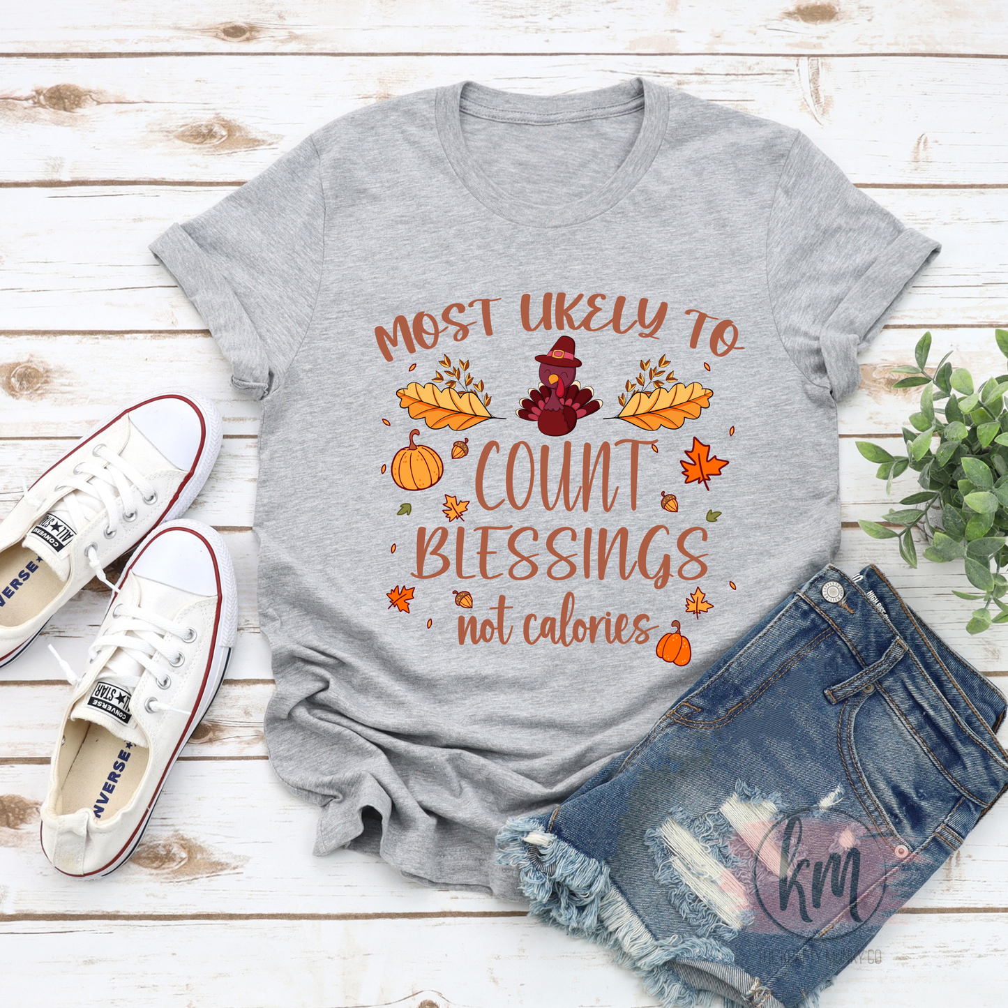 Thanksgiving Tee, Mostly Likely to Count Blessings not Calories