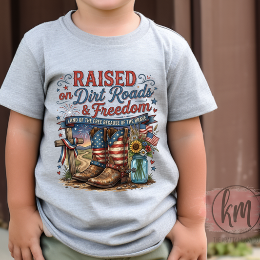 Patriotic Tshirt - Raised on Dirt Roads and Freedom
