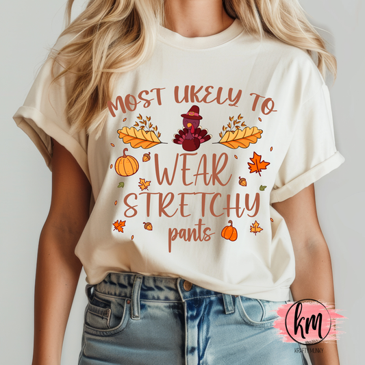 Thanksgiving Tee, Mostly Likely to wear stretchy pants