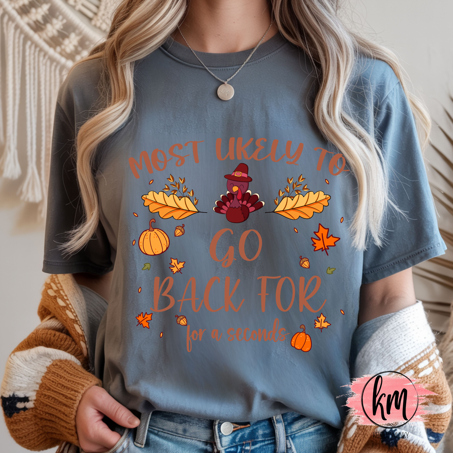 Thanksgiving Tee, Mostly Likely to go Back for Seconds