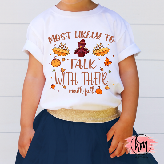 Thanksgiving Tee, Mostly Likely to talk with their mouth full