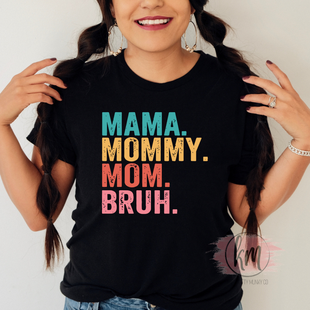 Mama, Mommy, Bruh tshirt