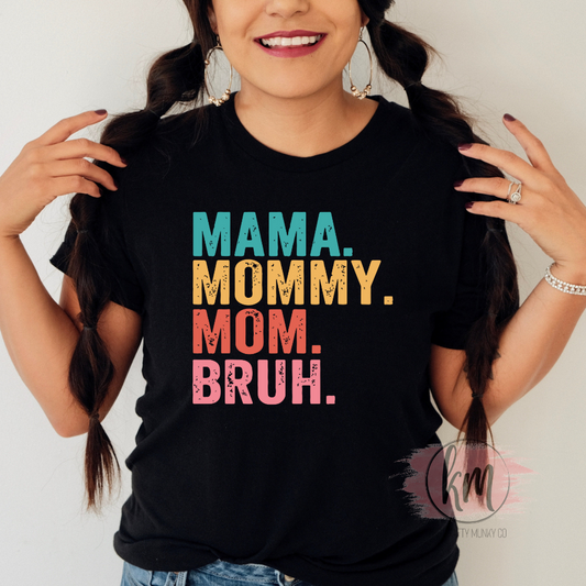 Mama, Mommy, Bruh tshirt