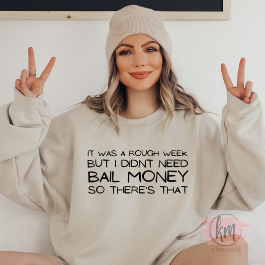 Didn't Need Bail Money Sweatshirt