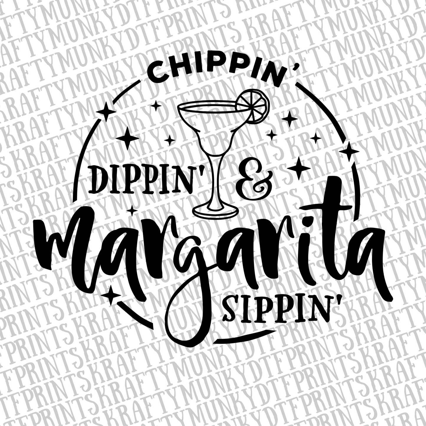 Chillin Dippin Margarita Sippin DTF Print, Funny Cinco De Mayo