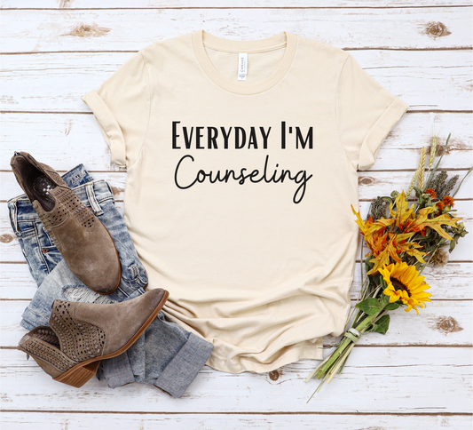 Everyday I'm Counseling, Teacher Appreciation, Counselor Week Tshirt
