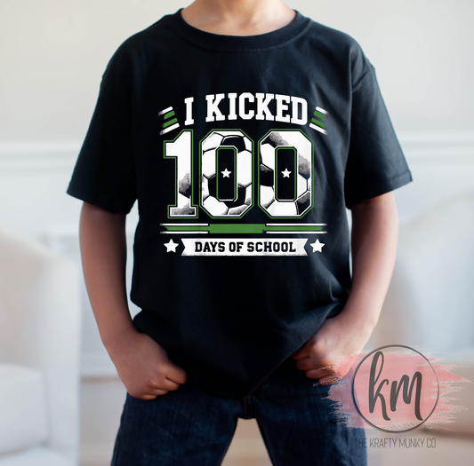 I Kicked 100 Days of School,Soccer, 100th Day of School Tshirt