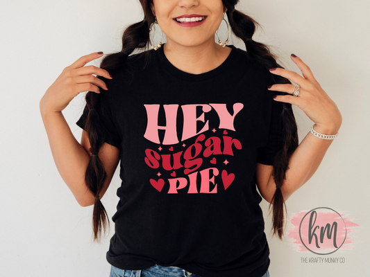 Valentine's Day Hey Sugar Pie tshirt